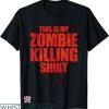 Grunt Style This Is My Killing T-shirt Zombie Killing Shirt