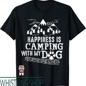 Happiness Project T-Shirt Outdoor Camping With My Dog Gift