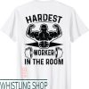 Hardest Worker In The Room T-Shirt Worker Hardest Athlete