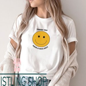 Have A Nice Day T-Shirt Thank You Yellow Smile Face Logo