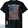 Hey Snowflake T-Shirt Hey In The World Are Not Special