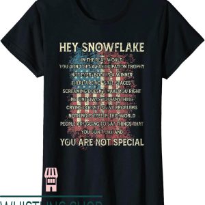 Hey Snowflake T-Shirt You Are Not Special America Flag