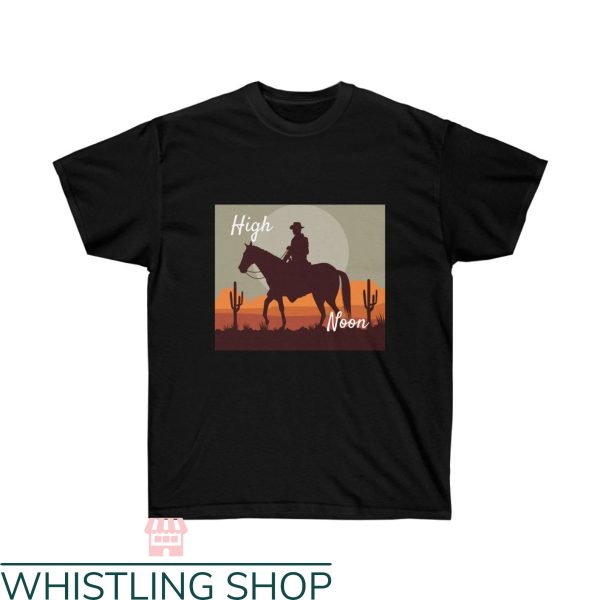 High Noon T-Shirt Country Cowboy Wild Western T-Shirt
