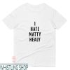 I Hate Matty Healy T-Shirt Gifts