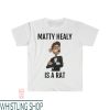 I Hate Matty Healy T-Shirt Rat Im So Cool