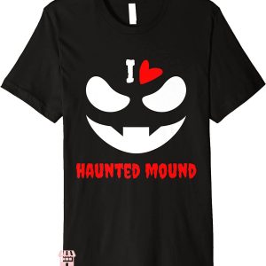 I Love Haunted Mound T-shirt Funny Halloween T-shirt