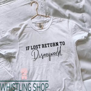 If Lost Return To T-Shirt If Lost Return To Disneyworld