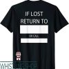 If Lost Return To T-Shirt If Lost Return To Or Call Blank