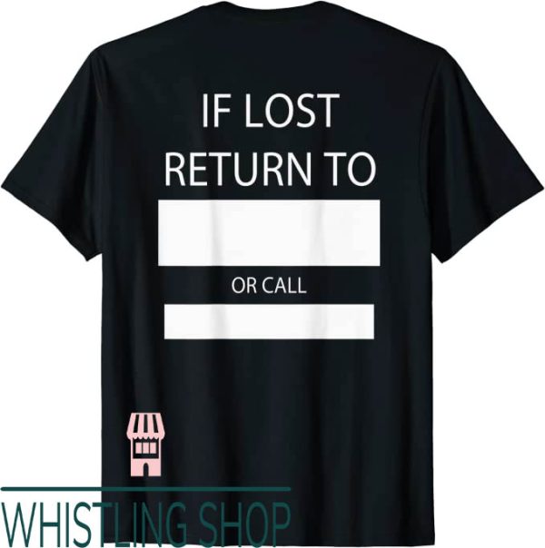 If Lost Return To T-Shirt If Lost Return To Or Call Blank