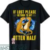If Lost Return To T-Shirt Two Otters If Lost Please T-Shirt