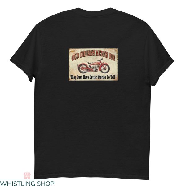 Indian Motorcycle T-Shirt They Have Better Stories To Tell