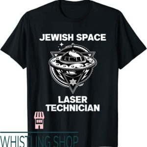 Jewish Space Laser T-Shirt Jewish Space Laser Technician