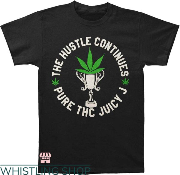 Juicy J T-shirt The Hustle Continues Pure THC Juicy J Shirt