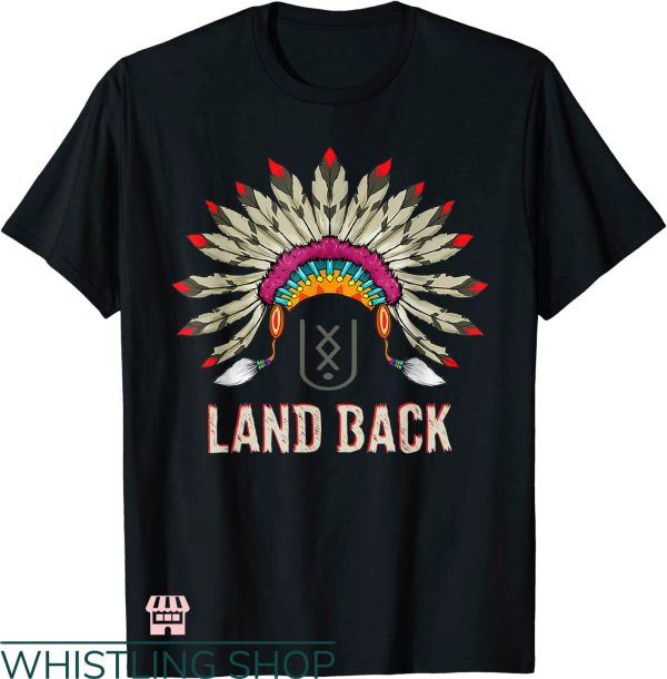 Land Back T-shirt Land Back Native American T-shirt