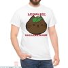Legalize Nuclear Bombs T Shirt Legalize Cat Fun Shirt