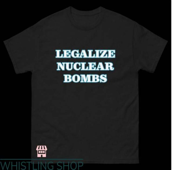 Legalize Nuclear Bombs T Shirt Legalize Vintage 90s Shirt