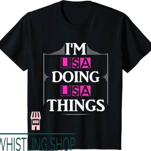 Lisa Leslie T-Shirt Im Doing Things Funny Forename Gift