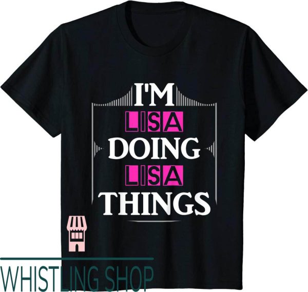 Lisa Leslie T-Shirt Im Doing Things Funny Forename Gift