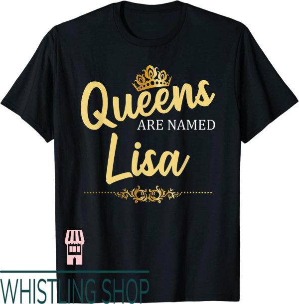 Lisa Leslie T-Shirt Queen Are Named Funny Birthday Name Gift