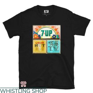 Make 7 Up Yours T-shirt 7Up Liquor Hut Free TV T-shirt