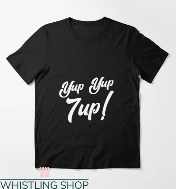 Make 7 Up Yours T-shirt 7Up Yup Yup T-shirt