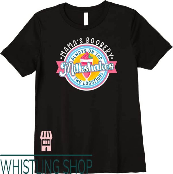 Mamas Boobery T-Shirt Mamas Boobery Milkshakes Smoothie