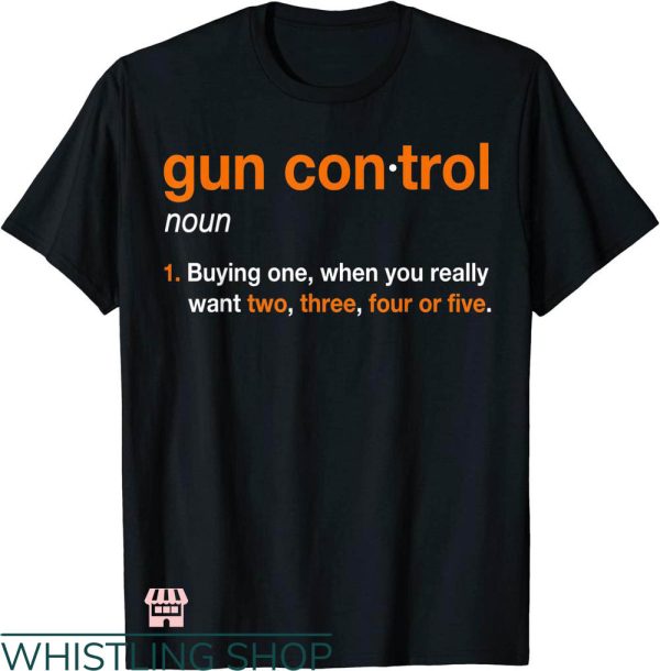 Mens Gun T-shirt Mens Gun Control Definition T-shirt