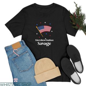 Merciless Indian Savages T-Shirt Independence Quote