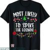 Most Likely To Christmas T-shirt Likely To Spike The Eggnog