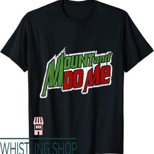 Mount And Do Me T-Shirt Funny Valentines