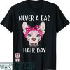 No Bad Days T-Shirt Hairless Sphynx Feline Bald Never Hair