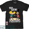 No New Friends T-Shirt Luv Arnold Cartoon Arnold And Gerald