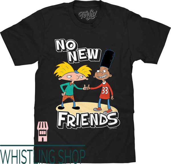 No New Friends T-Shirt Luv Arnold Cartoon Arnold And Gerald