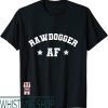 Professional Rawdogger T-Shirt Af For The Love Of Or Lgbt