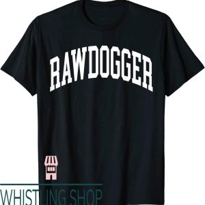 Professional Rawdogger T-Shirt Funny Naughty Adult Humor