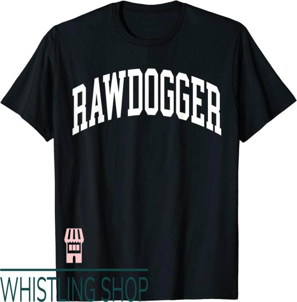 Professional Rawdogger T-Shirt Funny Naughty Adult Humor