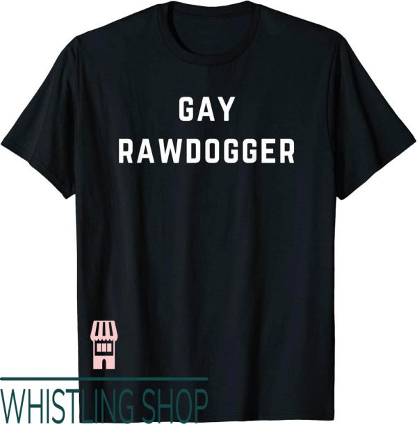 Professional Rawdogger T-Shirt Gay Ship