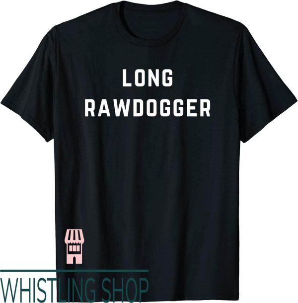 Professional Rawdogger T-Shirt Long