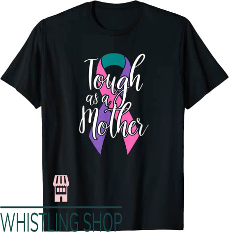 Quote Tough As A Mother T-Shirt Thyroid Cancer Awareness