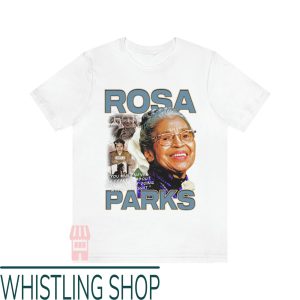 Rosa Parks T-Shirt Rosa Parks Smile Faces You Must Never Be