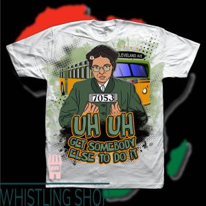 Rosa Parks T-Shirt Uh Uh Get Somebody Rosa Parks And Bus