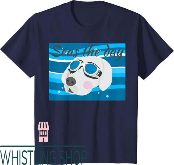 Sea Dogs T-Shirt Seize The Day To The Day Ocean Fun
