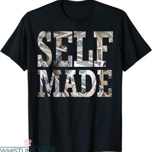 Self Made T-Shirt 100 Dollar Bill Funny Tredny Quote Tee