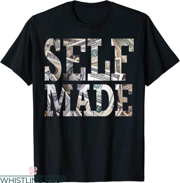 Self Made T-Shirt 100 Dollar Bill Funny Tredny Quote Tee