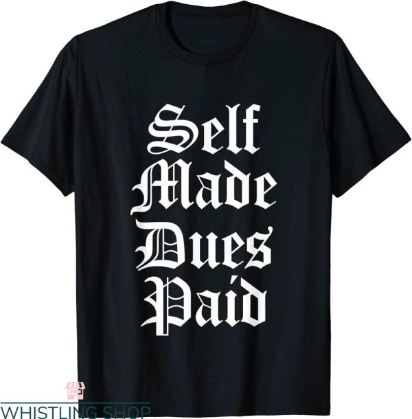 Self Made T-Shirt