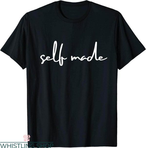 Self Made T-Shirt Entrepreneur Hustle Funny Trendy Quote