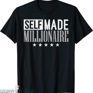Self Made T-Shirt Millionaire Mindset Funny Trendy Quote