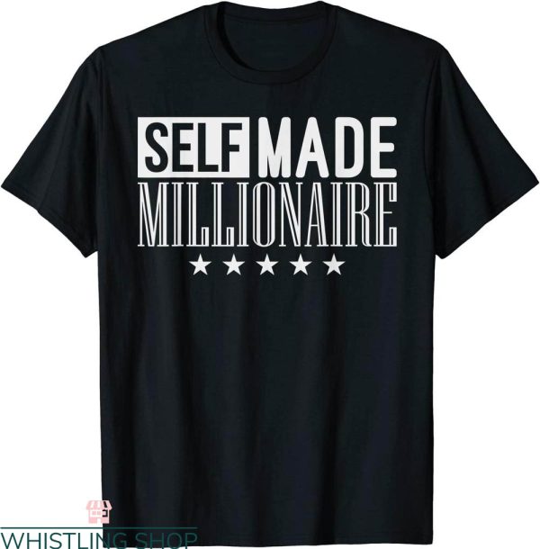 Self Made T-Shirt Millionaire Mindset Funny Trendy Quote