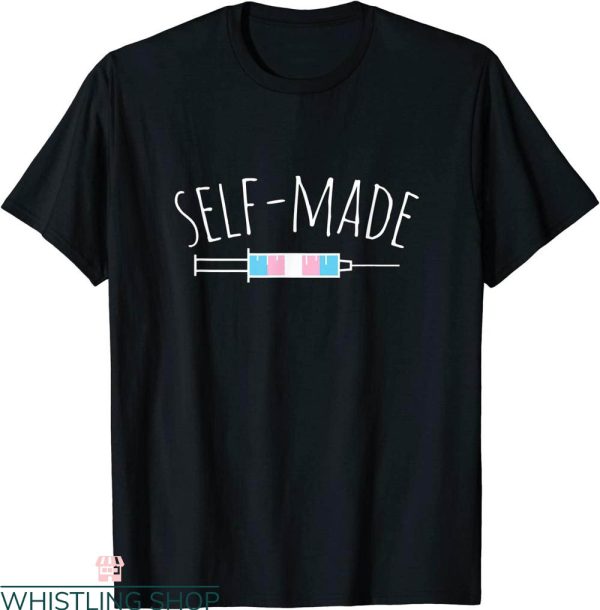 Self Made T-Shirt Trans Pride Transgender Funny Trendy Quote