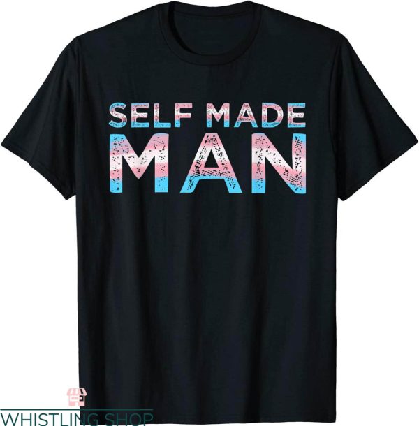 Self Made T-Shirt Trans Self Made Man Transgender Flag